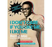 I Don't Care If You Like Me, I Like Me: Bernie Mac's Daily Motivational
