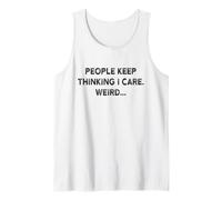 I Don't Care Shirt People Keep Thinking I Care Débardeur