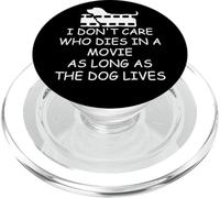I Dont Care Who Dies as Long as Dog Lives Dog Lover Dog Mom PopSockets PopGrip pour MagSafe