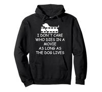 I Dont Care Who Dies as Long as Dog Lives Dog Lover Dog Mom Sweat à Capuche