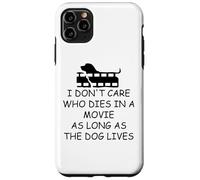 I Dont Care Who Dies in Movie as Long as Dog Lives Dog Mom Coque pour iPhone 11 Pro Max
