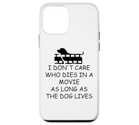 I Dont Care Who Dies in Movie as Long as Dog Lives Dog Mom Coque pour iPhone 12 Mini