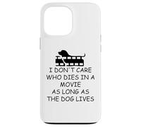 I Dont Care Who Dies in Movie as Long as Dog Lives Dog Mom Coque pour iPhone 13 Pro Max