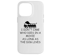 I Dont Care Who Dies in Movie as Long as Dog Lives Dog Mom Coque pour iPhone 14 Pro Max