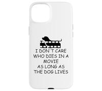 I Dont Care Who Dies in Movie as Long as Dog Lives Dog Mom Coque pour iPhone 15 Plus