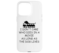 I Dont Care Who Dies in Movie as Long as Dog Lives Dog Mom Coque pour iPhone 15 Pro Max