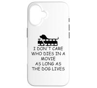 I Dont Care Who Dies in Movie as Long as Dog Lives Dog Mom Coque pour iPhone 16
