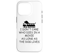 I Dont Care Who Dies in Movie as Long as Dog Lives Dog Mom Coque pour iPhone 16 Pro