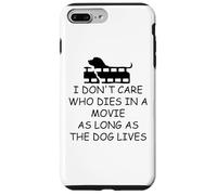 I Dont Care Who Dies in Movie as Long as Dog Lives Dog Mom Coque pour iPhone 7 Plus/8 Plus