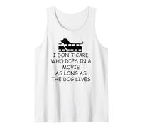 I Dont Care Who Dies in Movie as Long as Dog Lives Dog Mom Débardeur
