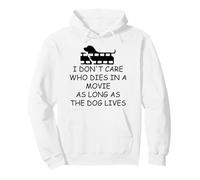I Dont Care Who Dies in Movie as Long as Dog Lives Dog Mom Sweat à Capuche