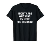 I Don't Care Who Wins I'm Here for The Marching Band Dad Mom T-Shirt Graphique avec Valeur