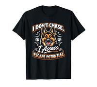 « I Don't Chase, I Assess Escape Potential » - Berger Allemand T-Shirt