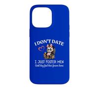 I Don't Date I Just Foster Men Until They Find Forever Home Coque pour iPhone 14 Pro Max