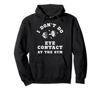 I Don't, Do Eye Contact at The Gym Funny Workout Humour Men Sweat à Capuche