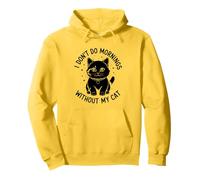 I Don't Do Mornings Without My Cat Lover Feline Pet Meow Sweat à Capuche