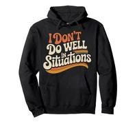 I Don't Do Well in Situations Social Awkward Introvert Sweat à Capuche