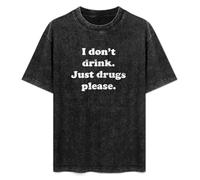 I Don't Drink Just Drugs Please Unisex T-Shirt Printed Tee Graphic Top Men Black Shirt XXL