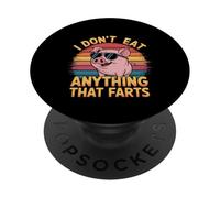 I Don't Eat Anything That Farts Vegan Vegetarian ------- PopSockets PopGrip Adhésif