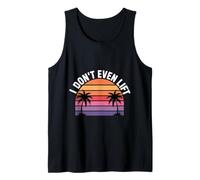 I Don't Even Lift Anti-Gym Fitness Skip Exercise - Débardeur