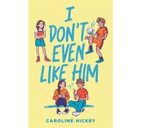 I Don't Even Like Him - Caroline Hickey - Christy Ottaviano Books - ebook (ePub) - Livre