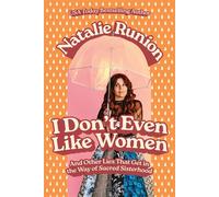 I Don't Even Like Women And Other Lies That Get in the Way of Sacred Sisterhood - Natalie Runion - Esther Press | David C Cook - ebook (ePub) - Livre