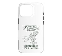 I Don't Fart I Just Whisper in My Pants Grenouille Humour Femme Coque pour iPhone 16 Pro