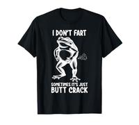 I Don't Fart Sometimes It's Just Butt Crack Frog Funny T-Shirt