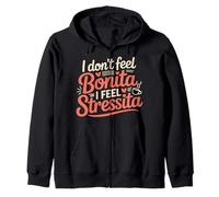 I Don't Feel Bonita I Feel Stressita Stressed Puns - Sweat à Capuche