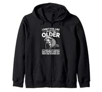 I Don't Feel Like I'm Getting Older Funny Fathers Day Humor Sweat à Capuche