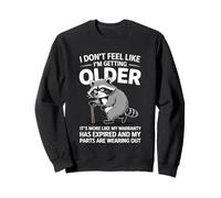 I Don't Feel Like I'm Getting Older Funny Fathers Day Humor Sweatshirt
