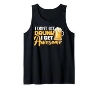 I Don't Get Drunk I Get Awesome Drinking Beer Lover Drinker Débardeur