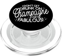 I Don't Get Drunk on Champagne I Get Fabulous PopSockets PopGrip pour MagSafe
