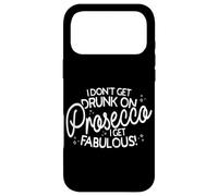 I Don't Get Drunk on Prosecco I Get Fabulous Coque pour iPhone 17 Pro Max