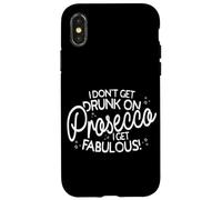 I Don't Get Drunk on Prosecco I Get Fabulous Coque pour iPhone X/XS