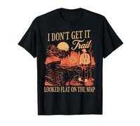 I Don't Get It The Trail Looked So Flat on The Map Randonnée T-Shirt