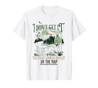 I Don't Get It The Trail Looked So Flat on The Map Randonnée T-Shirt