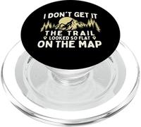 I Don't Get It The Trail Looked So Flat on The Map - Randonneur PopSockets PopGrip pour MagSafe
