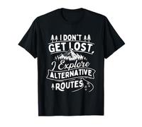 I Don't Get Lost I Explore Alternative Itinéraires - Randonnée pédestre T-Shirt