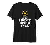I Don't Give A FCK - Astronomie géocentrique Amusante T-Shirt Haut de Gamme