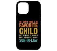 I Don't Have A Favorite Child Son in Law Humour de Famille drôle Coque pour iPhone 12 Pro Max