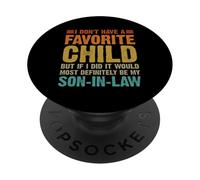 I Don't Have A Favorite Child Son in Law Humour de Famille drôle PopSockets PopGrip Adhésif