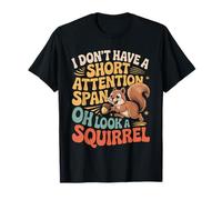 I Don't Have A Short Attention Span Oh Look A Squirrel TDAH T-Shirt