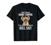 I Don't Have A Short Temper I've Quick Reaction to Bullshit T-Shirt