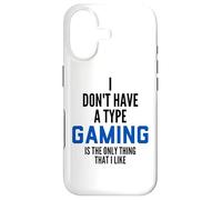 I Don't Have A Type Gaming is The Only Thing I Like Gamers Coque pour iPhone 17