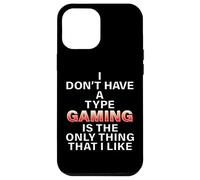 I Don't Have A Type Gaming Meme Cosplay Costume pour Gamers Coque pour iPhone 12 Pro Max