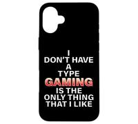 I Don't Have A Type Gaming Meme Cosplay Costume pour Gamers Coque pour iPhone 16 Plus