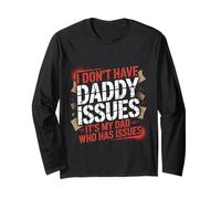 I Don't Have Daddy Issues It's My Dad Who Has Issues |- Manche Longue