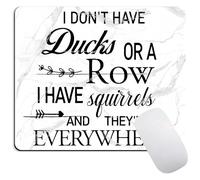 I Don't Have Ducks, But I Have a Rubber Mouse Pad That Keeps My Squirrels in Check! Tapis de souris antidérapant en caoutchouc pour jeux et travail