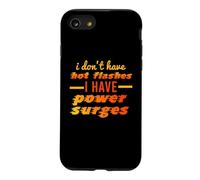 I Don't Have Hot Flashes Power Surges Drôle Ménopause Meme Coque pour iPhone SE (2020) / 7/8